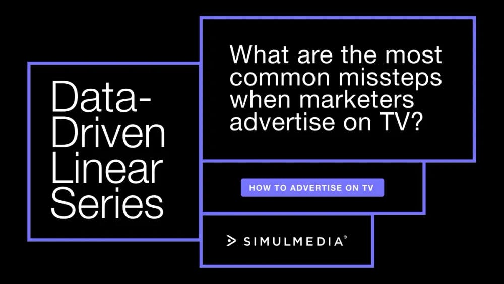 What are the most common missteps when marketers (experienced and new) advertise on TV?