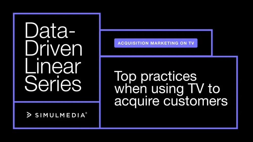 What are 3-5 best practices when using TV to acquire new customers?